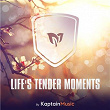 Life's Tender Moments | Kaptain