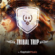 Tribal Trip | Kaptain
