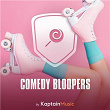 Comedy Bloopers | Kaptain