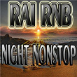 Raï Rnb Night Nonstop | Cheb Nacer