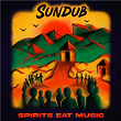 Spirits Eat Music | Sundub