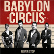Never Stop | Babylon Circus