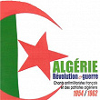 Algérie : Révolution et guerre (Chants antimilitaristes français et des patriotes algériens, 1954-1962) | Laskri