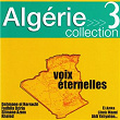 Algérie collection 3 : voix éternelles | Hamdi Benani