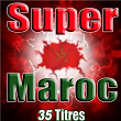 Super Maroc, 35 titres | Toulali El Farah