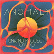 Anomaly | Unwind Project