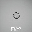 Bubble Up | Eomac