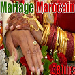 Mariage marocain, 38 tubes | Hanino