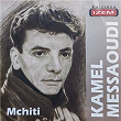Mchiti | Kamel Messaoudi