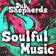 Soulful Music | Dub Shepherds