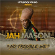 No Trouble We | Jah Mason