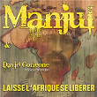 Laisse l'Afrique se libérer | Manjul
