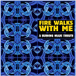 Fire Walks with Me : Tribute to Burning Heads | Ravi