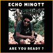 Are You Ready ? | Echo Minott