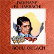 Gouli oulach | Dahmane El Harrachi