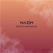 Recette mélancolie #184 | Nazim