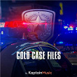 Cold Case Files | Kaptain