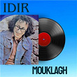 Mouklagh | Idir