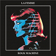 Rock Machine | La Femme