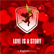 Love Is a Story | Kaptain