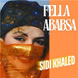 Sidi Khaled | Fella Ababsa