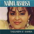 Tadjabni e'sahra | Naïma Ababsa