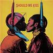 Should We Kiss | Batuk