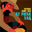 Ay Pwan Van | Patrick Saint Éloi