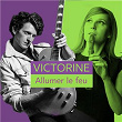 Allumer le feu | Victorine