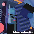 Blue Velocity | Unwind Project