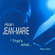 That's What... (Piano Solo) | Jean-marie Alain