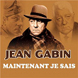 Maintenant je sais - Single | Jean Gabin