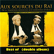 Best of: Aux sources du Raï (De la tradition bédouine aux faubourgs d'Oran) (Double album remasterisé) | Cheikha Remitti