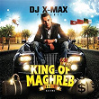 Dj X-Max présente: King of Maghreb, Vol. 1 (Rai R'n'B) | Dj X-max
