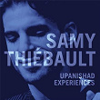 Upanishad Experiences | Samy Thiébault