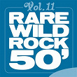 Rare Wild Rock 50', Vol. 11 | The Virtues