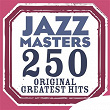 Jazz Masters 250 Original Greatest Hits | Art Blakey