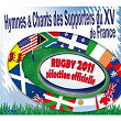 Hymnes et chants des supporters du XV de France - Sélection Officielle Rugby 2011 | Soria 9 Sevilla
