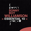 Sonny Boy Williamson: Essential 10 | Sonny Boy Williamson