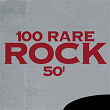 100 Rare Rock 50' | Ray Mc Coy