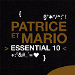 Patrice et Mario: Essential 10 | Patrice & Mario