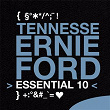 Tennessee Ernie Ford: Essential 10 | Tennessee Ernie Ford
