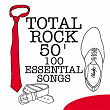 Total Rock 50' - 100 Essential Songs | Elvis Presley "the King"