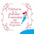 Histoire de la chanson francaise - 100 versions originales | Maurice Chevalier