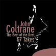 The Best of the Best - 57 Takes | John Coltrane
