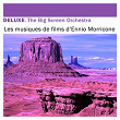 Deluxe: Les musiques de films d'Ennio Morricone | The Big Screen Orchestra