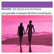 Deluxe: Les grandes musiques de films romantiques | The Big Screen Orchestra