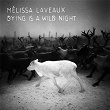 Dying Is a Wild Night | Mélissa Laveaux