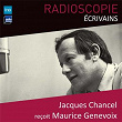 Radioscopie (Écrivains): Jacques Chancel reçoit Maurice Genevoix | Jacques Chancel