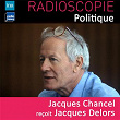 Radioscopie (Politique): Jacques Chancel reçoit Jacques Delors | Jacques Chancel